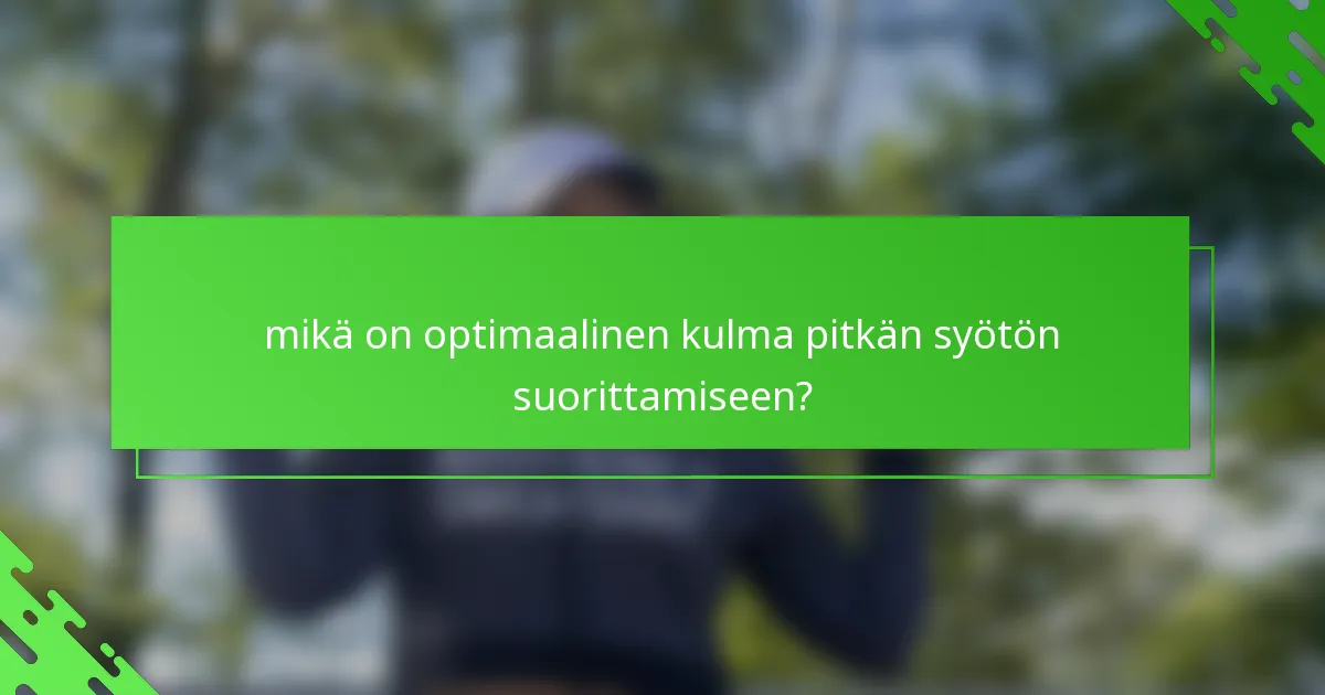 mikä on optimaalinen kulma pitkän syötön suorittamiseen?