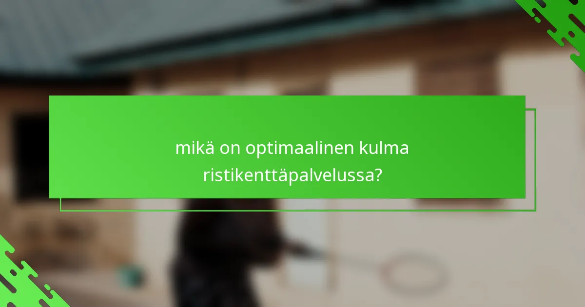 mikä on optimaalinen kulma ristikenttäpalvelussa?