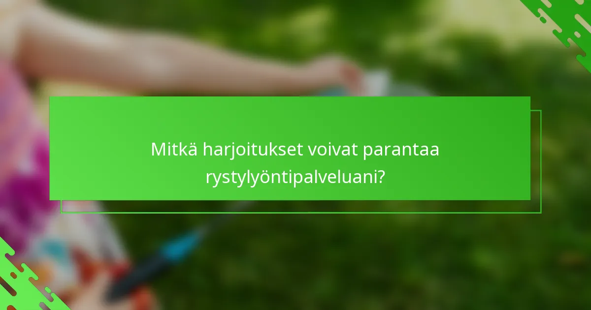 Mitkä harjoitukset voivat parantaa rystylyöntipalveluani?