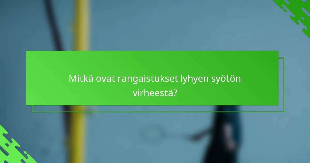 Mitkä ovat rangaistukset lyhyen syötön virheestä?