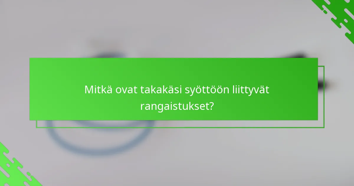 Mitkä ovat takakäsi syöttöön liittyvät rangaistukset?